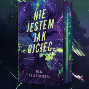 Nie jestem jak ojciec Maja Kołodziejczyk (zakładka gratis)