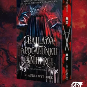 Ballada o pocałunku śmierci Klaudia Wyrobek
