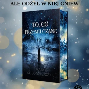To, co przemilczane Maja Kołodziejczyk (zakładka gratis)